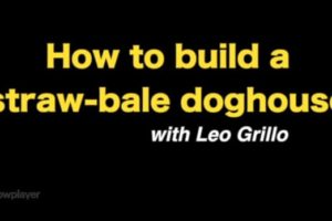 HOW TO BUILD A Straw Bale Dog House HOW TO BUILD A Straw Bale Dog House